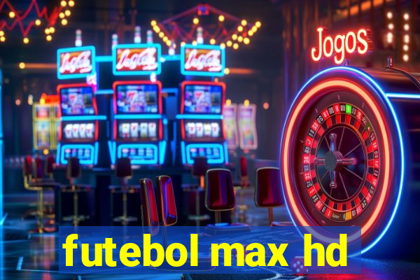 futebol max hd